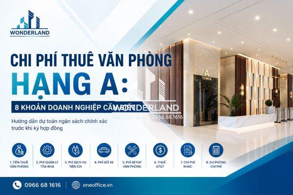 Chi phí thuê văn phòng hạng A: 8 khoản doanh nghiệp cần biết