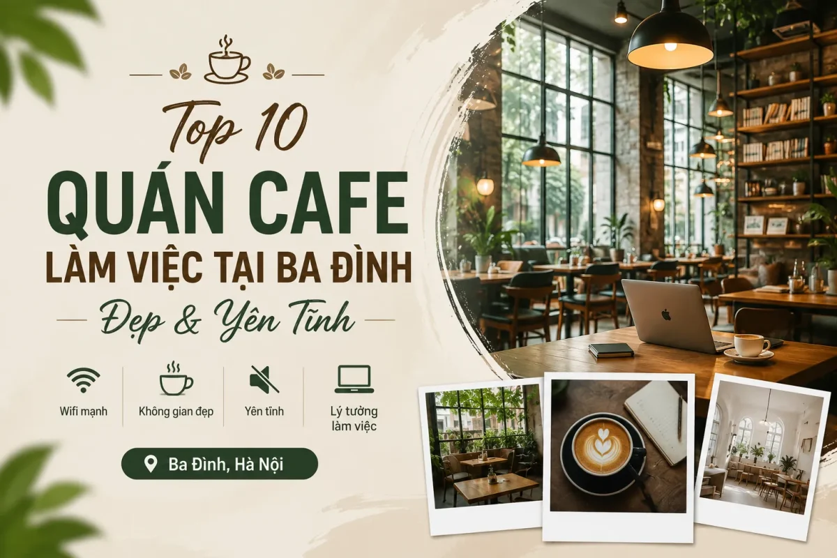 Top 10 Quán Cafe Làm Việc Tại Ba Đình Đẹp Và Yên Tĩnh