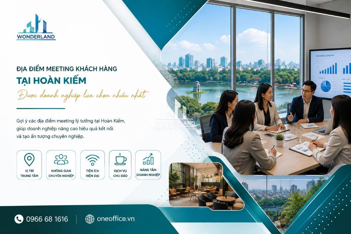 Địa Điểm Meeting Khách Hàng Tại Hoàn Kiếm Được Doanh Nghiệp Lựa Chọn Nhiều Nhất Năm 2026