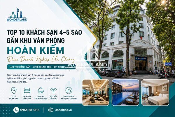 Top 10 Khách Sạn 4-5 Sao Gần Khu Văn Phòng Hoàn Kiếm Được Doanh Nghiệp Ưa Chuộng