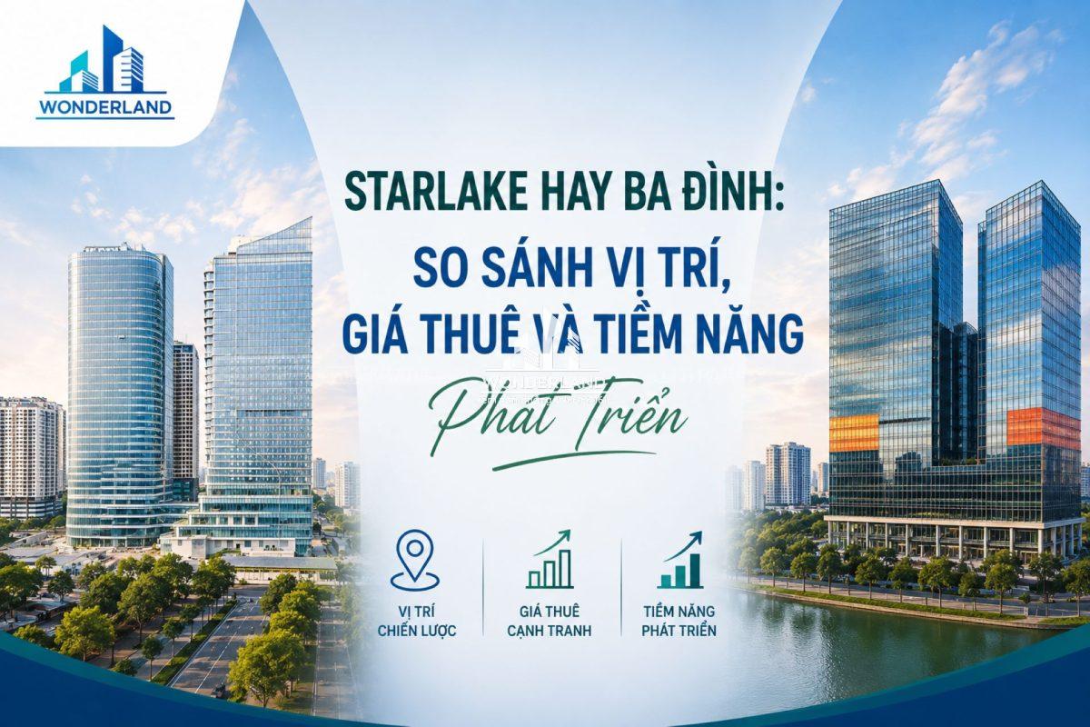 Starlake Hay Ba Đình: So Sánh Vị Trí, Giá Thuê Và Tiềm Năng Phát Triển