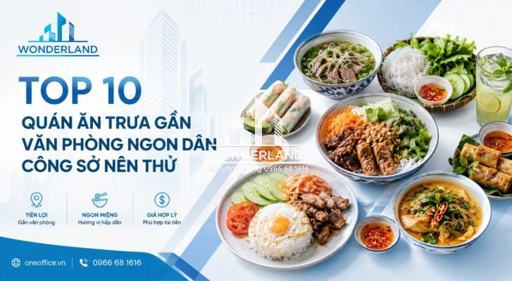 Top 10 Quán Ăn Trưa Gần Văn Phòng Ngon Dân Công Sở Nên Thử