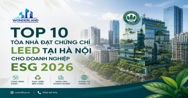 Top 10 Tòa nhà đạt chứng chỉ LEED tại Hà Nội cho doanh nghiệp ESG 2026