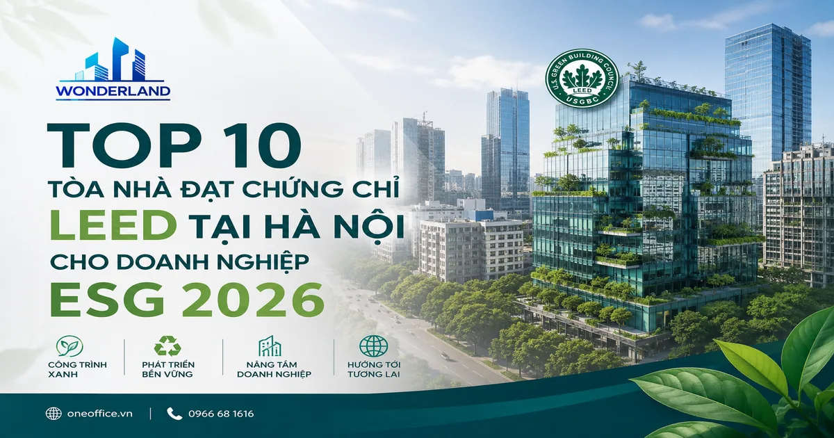 Top 10 Tòa nhà đạt chứng chỉ LEED tại Hà Nội cho doanh nghiệp ESG 2026