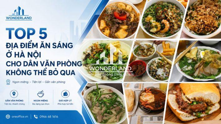 Top 5 Địa Điểm Ăn Sáng Ở Hà Nội Cho Dân Văn Phòng Không Thể Bỏ Qua