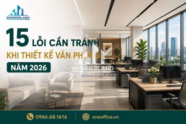 15 Lỗi Cần Tránh Khi Thiết Kế Văn Phòng Năm 2026