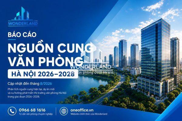 Nguồn cung văn phòng Hà Nội 2026–2028: Dự án mới và khu vực tăng trưởng