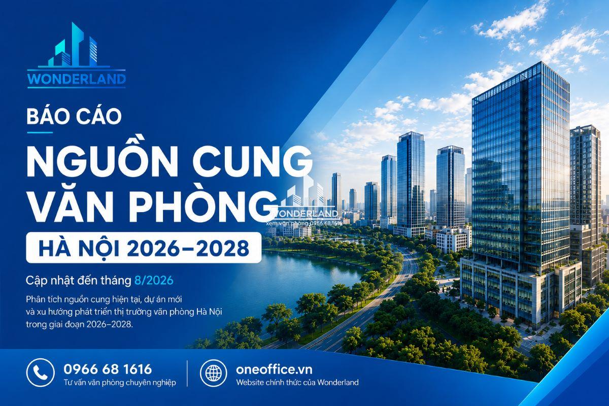 Nguồn cung văn phòng Hà Nội 2026–2028: Dự án mới và khu vực tăng trưởng