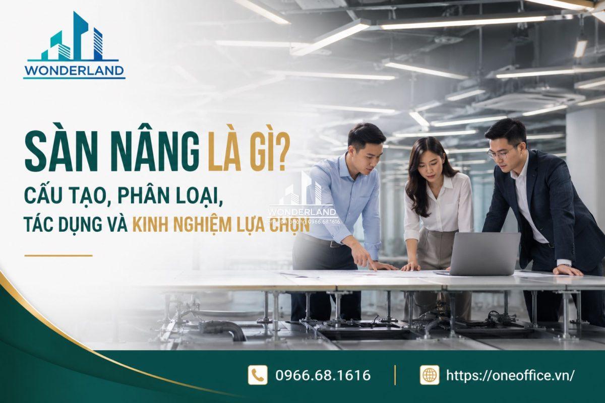 Sàn nâng là gì? Cấu tạo, phân loại, tác dụng và kinh nghiệm