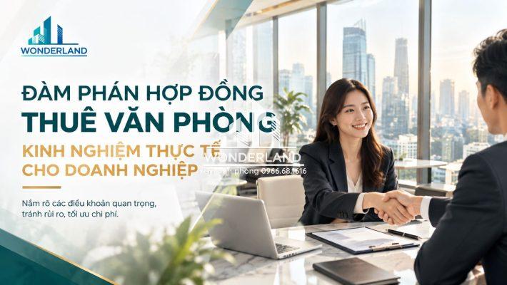 Đàm phán hợp đồng thuê văn phòng: Kinh nghiệm thực tế cho doanh nghiệp