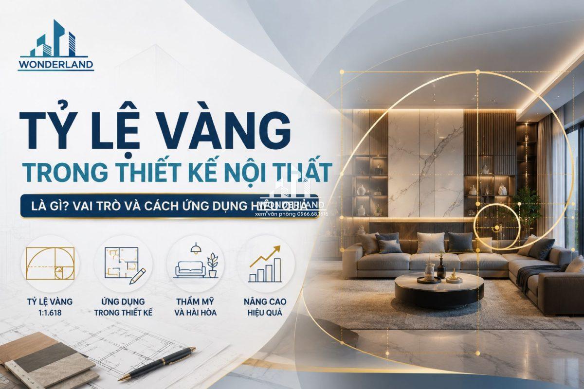 Tỷ lệ vàng trong thiết kế nội thất là gì? Vai trò và cách ứng dụng hiệu quả